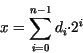 \begin{displaymath}x = \sum_{i=0}^{n-1} d_{i} {\cdot} 2^{i}\end{displaymath}
