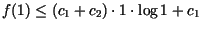 $f(1)\leq (c_1+c_{2})\cdot 1 \cdot \log 1+ c_1$