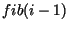 $fib(i-1)$