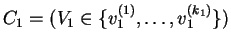 $C_1=(V_1 \in \{v_1^{(1)}, \ldots, v_1^{(k_1)}\} )$