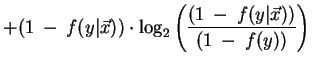 $\displaystyle + (1\: -\: f(y\vert \vec{x})) \cdot
\log_2\left(\frac{(1\: - \: f(y\vert \vec{x}))}
{(1\: - \: f(y))}\right)$