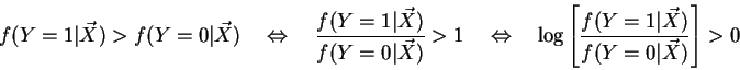 \begin{displaymath}f( Y=1 \vert \vec{X}) > f( Y=0 \vert \vec{X}) \quad \Leftrigh...
...frac{f( Y=1 \vert \vec{X})}{f( Y=0 \vert \vec{X})} \right] > 0 \end{displaymath}